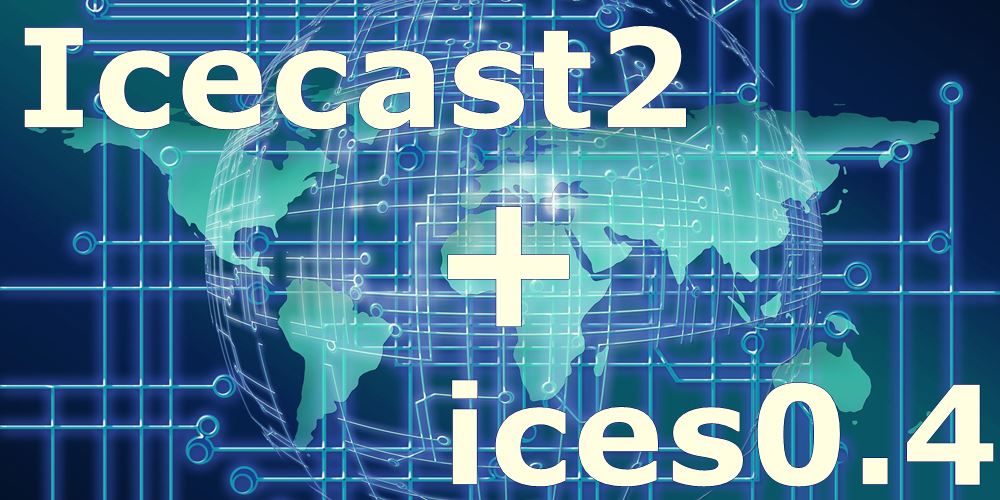icecast2 + ices0.4